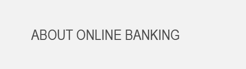 About Online Banking